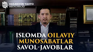 Islomda oilaviy munosabatlar 2-qism | Hasanxon Yahyo Abdulmajid