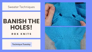 Eliminating Underarm Holes in Bottom-Up Seamless Sweaters // Technique Tuesday