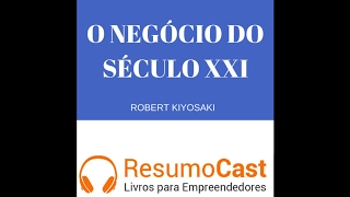 063 O negocio do seculo XXI, Robert Kiyosaki