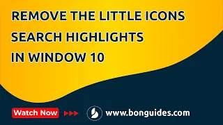 How to Remove the Little Icons Search Highlights Inside the Search Bar in Window 10