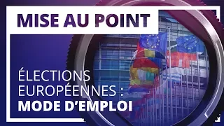 Mise au point - Européennes : mode d'emploi