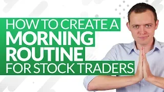 Creating a Morning Ritual, Routine, and Schedule for Stock Traders Ep 231