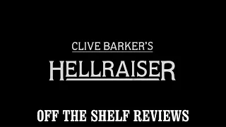 Hellraiser  Review - Off The Shelf Reviews