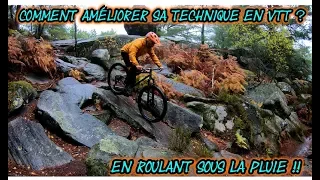 Comment améliorer sa technique vtt ?  En roulant sous la pluie.....!!!!