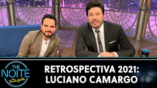 Retrospectiva 2021: Luciano Camargo | The Noite (31/12/21)