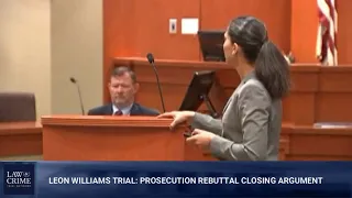 Leon Williams Trial Prosecution Rebuttal Closing Argument 07/13/18