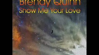 Show Me Your Love By Brendy Quinn