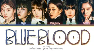 IVE Blue Blood Lyrics (아이브 Blue Blood 가사) (Color Coded Lyrics)