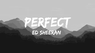 ED SHEERAN - PERFECT [ LYRICAL VIDEO]