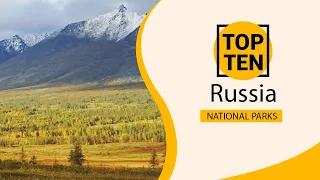 Top 10 Best National Parks to Visit in Russia | English