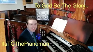 To God Be The Glory (Church Organ Hymn 2022)
