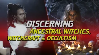 DISCERNING ANCESTRAL WITCHES, WITCHCRAFT & OCCULTISM  }{ REVEALED }{PROPHET LOVY L. ELIAS