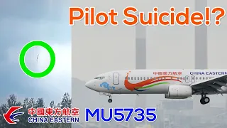 Pilot Suicide!? Plane Crash of China Eastern Airlines Flight 5735