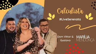 Calculista - Dom Vittor & Gustavo Ft. Marília Mendonça (Live Serenata) New Music