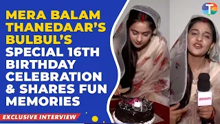 Mera Balam Thanedaar fame Shruti Choudhary aka Bulbul's FUN 16th birthday celebration | Exclusive