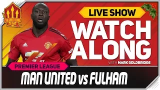 Manchester United vs Fulham with Mark Goldbridge Watchalong