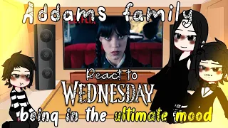 Addams Family react to Wednesday Addams being the ultimate mood//gacha club