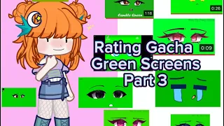 Rating Gacha green screens part 3 ! // Gl2// Please read desc!!