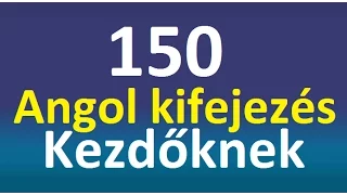 150 Angol Kifejezés Kezdőknek