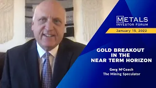 "Gold Breakout in the Near Term Horizon" Greg McCoach of The Mining Speculator |Jan 2022 Virtual MIF