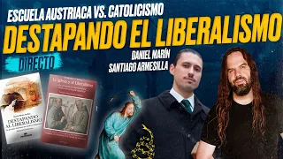 LIBERALISMO Vs. CATOLICISMO: Escuela Austriaca Vs. Escuela de Salamanca [Daniel MARÍN y ARMESILLA]