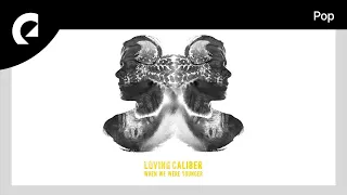 Loving Caliber - Let Us Run Away