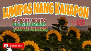 LUMIPAS NANG KAHAPON || by: Renz Verano || with lyrics