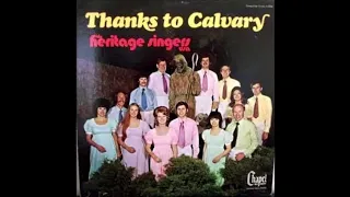 "Thanks To Calvary " - Heritage Singers LP 1973