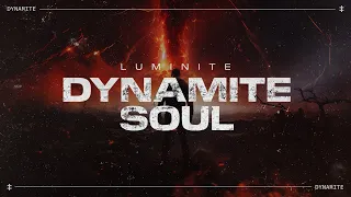 Luminite - Dynamite Soul (Live Edit)