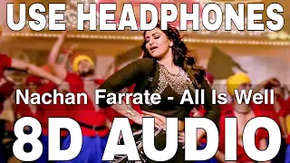 Nachan Farrate (8D Audio) || All Is Well || Meet Bros || Kanika Kapoor || Sonakshi Sinha