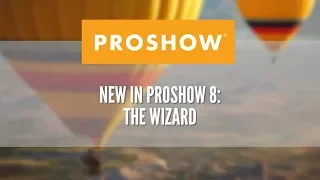 Part 1: Using the Wizard in ProShow 8