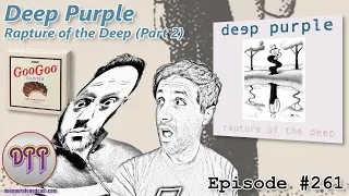 Episode #261 – Deep Purple - Rapture of the Deep (Part 2)