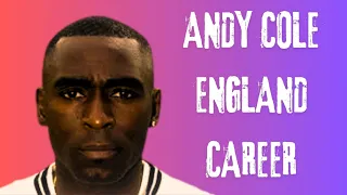 Andy Cole England Career