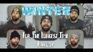 Winter For the Longest Time (Billy Joel Parody)