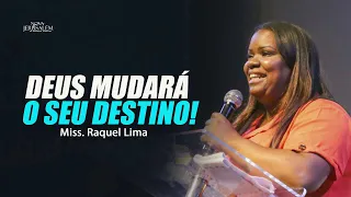 DEUS MUDARÁ O SEU DESTINO! - MISS RAQUEL LIMA - 23/01/22