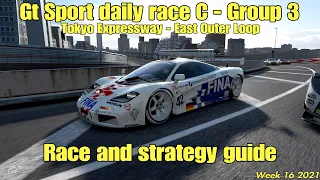 Gt Sport daily race C Strategy guide...Week 16 2021,Tokyo Expressway - East Outer Loop...Group 3