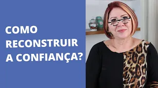 COMO RECONQUISTAR A CONFIANÇA | ANAHY D'AMICO