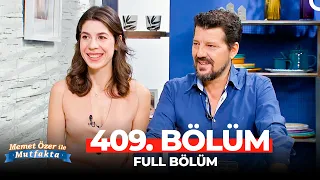 Memet Özer ile Mutfakta 409. Bölüm | Dilay Ekmekçioğlu Aksum - İlker Aksum