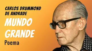 Mundo Grande | Poema de Carlos Drummond de Andrade com narração de Mundo Dos Poemas