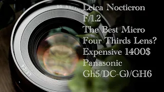 Leica "Night Time" Lens for Panasonic and M43 ⎮ Leica Nocticron F/1.2 Review