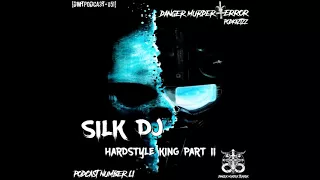 DMTPODCAST051 - SILK DJ - HARDSTYLE KING PART II