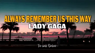 Always Remember Us This Way - Lady Gaga (Lirik Lagu dan Terjemahan) By Noelle Johnson