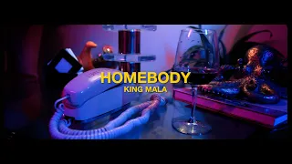 KiNG MALA - Homebody (Official Video)