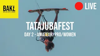 BAKL TatajubaFest DAY 2 | Pro & AM | Livestream | Big Air Kitesurfing Comp 2021