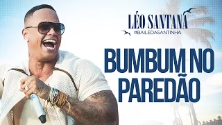 LÉO SANTANA | BUMBUM NO PAREDÃO (CLIPE OFICIAL) DVD #BaileDaSantinha