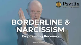 Borderline Personality Disorder & Narcissism - Empowering Recovery | Psyflix ft. Dr. Frank Yeomans