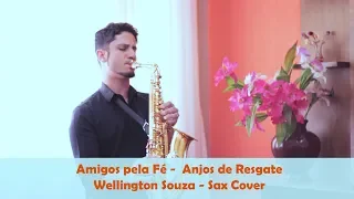 Amigos pela fé - Anjos de Resgate - Sax Cover