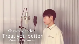 Shawn mendes - Treat you better (Cover by HyunwoO)