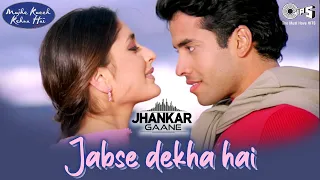 Jabse Dekha Hai Jhankar | Mujhe Kucch Kehna Hai | Tusshar & Kareena | Babul Supriyo & Alka Yagnik