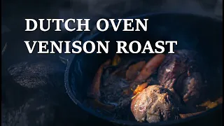 Cast Iron Deer Roast: Dutch oven (Things to do at camp)